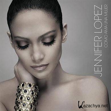 Jennifer Lopez - Como Ama Una Mujer (2007) FLAC