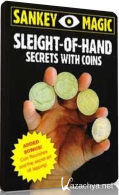 Jay Sankey: Sleight Of Hand - Secrets With Coins /  :   -    (2