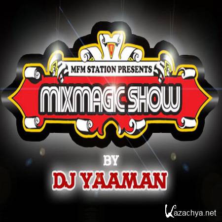 MFM Presents: Mix Magic Show by DJ Yaaman EP# 65 (November 2010)
