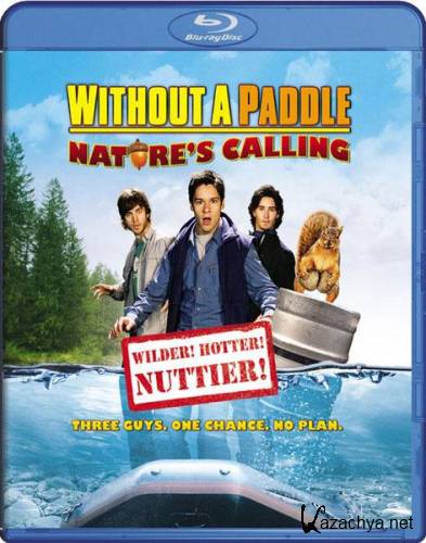    2:   / Without a Paddle: Nature's Calling (2009/HDRip)