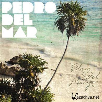 VA - Playa Del Lounge (Mixed by Pedro Del Mar) (2010) FLAC
