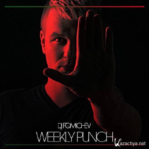 DJ Fomichev (PACHA Moscow) - Weekly Punch 005