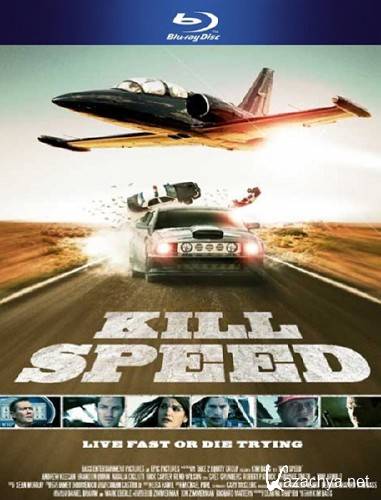   / Kill Speed 2010 BDRip 720p + HDRip