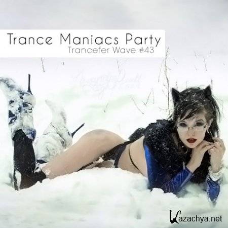 VA-Trance Maniacs Party: Trancefer Wave #43 (2011)