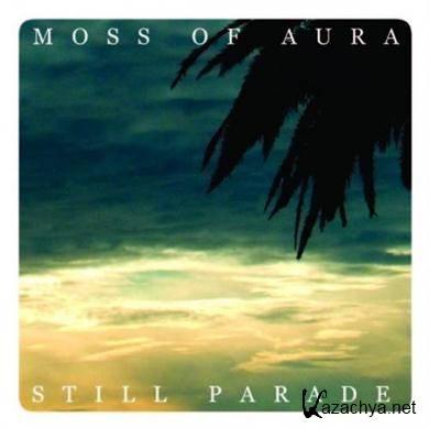 Moss of Aura - Still Parade (2010) FLAC