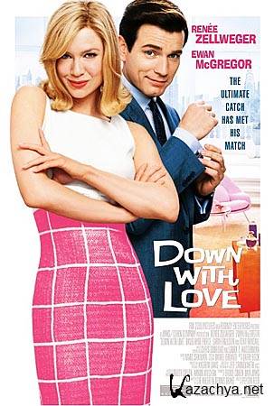    / Down with Love (DVDRip/700)