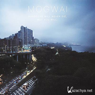  Mogwai - Hardcore Will Never Die, But You Will (2011)