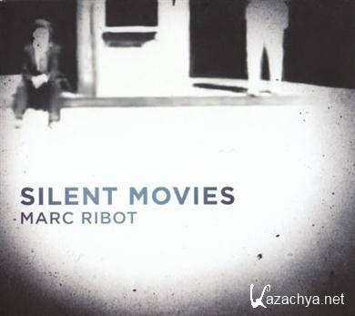 Marc Ribot - Silent Movies (2010).FLAC 