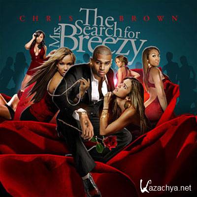 Chris Brown - The Search For Mrs. Breezy (2011)