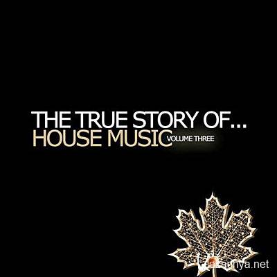  The True Story Of House Music Vol 3 (2011) 