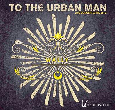 Wally - To The Urban Man (Live) 2CD (2010)