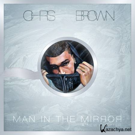 Chris Brown - Man In The Mirror. Mixtape (2010)