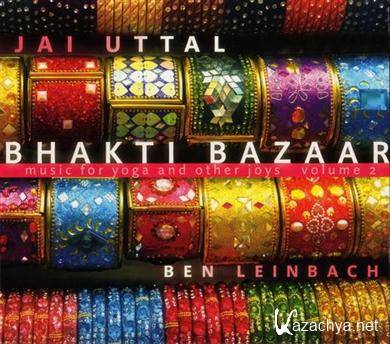 Jai Uttal & Ben Leinbach - Bhakti Bazaar.Music for Yoga and Other Joys Vol. 2 (2010) FLAC