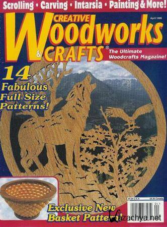 Creative Woodworks & Crafts - April 1999