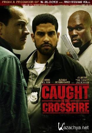    / Caught in the Crossfire (2010) HDRip