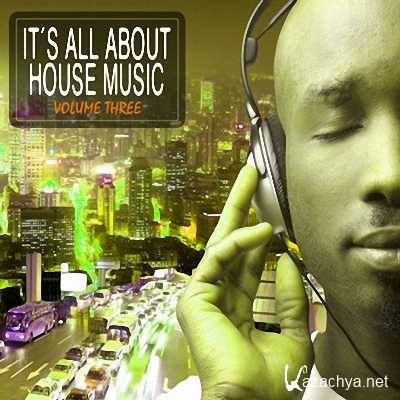 VA - It's All About House Music Vol.3 (2011)