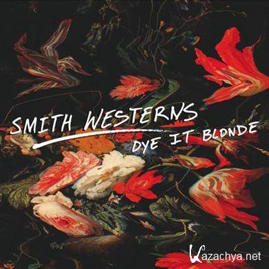 Smith Westerns - Dye It Blonde (2011) FLAC