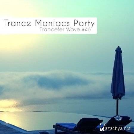 Trance Maniacs Party: Trancefer Wave #46 (2011)