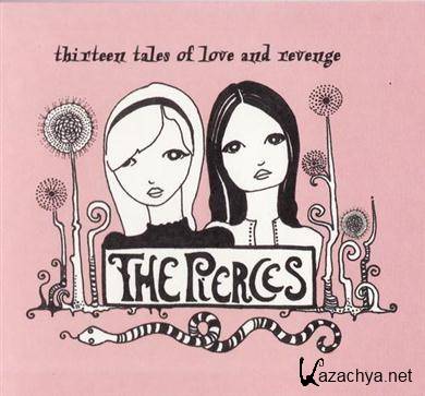 The Pierces - Thirteen Tales of Love and Revenge (2007)APE