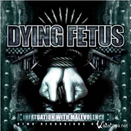 Dying Fetus - Infatuation With Malevolence - (2011)