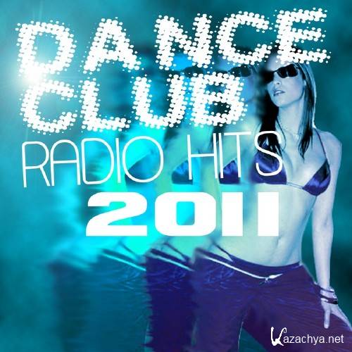 VA - Dance Club Radio Hits (2011)