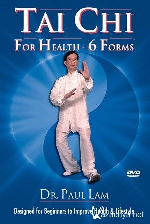  .     6  / Paul Lam. Tai Chi for Health  The 6 Forms (2010) DVDRip