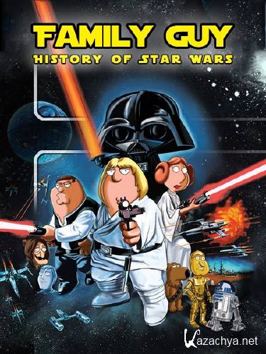 :    -   / Family guy: History of Star Wars (2007-2010/DVDRip)