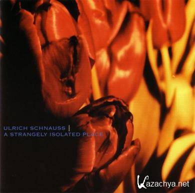 Ulrich Schnauss - A Strangely Isolated Place (2004)FLAC