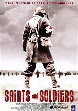    / Saints and Soldiers (DVDRip/1.37)