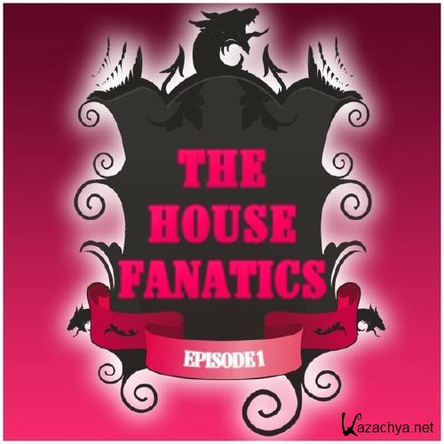 VA - The House Fanatics, Episode 1 (2011)