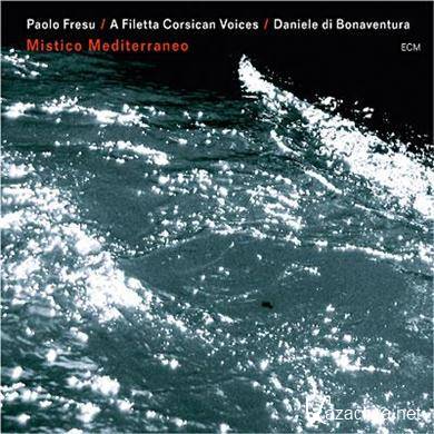 Paolo Fresu, A Filetta Corsican Voices, Daniele di Bonaventura - Mistico Mediterraneo (2011) FLAC