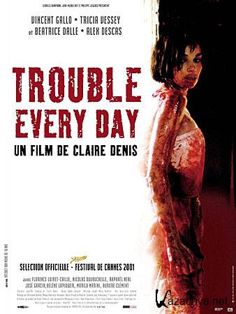   ,   / Trouble Every Day (DVDRip/1.37)