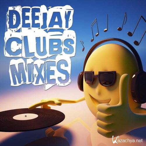 VA - Deejay Clubs Mixes (2011)
