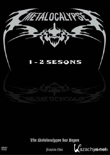   / Metalocalypse (2006-2008/DVDRip) 1  2 