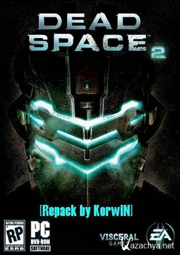 Dead Space 2 [Repack by KorwiN] (2011) RUS/ENG