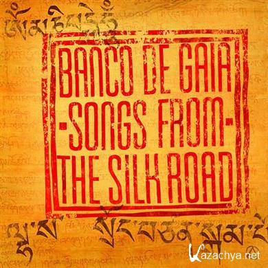 Banco De Gaia - Songs From The Silk Road (2011) FLAC