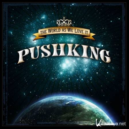 Pushking - The World As We Love It (2011)