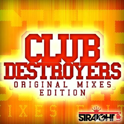 VA - Club Destroyers: Original Mixes Edition (2011)