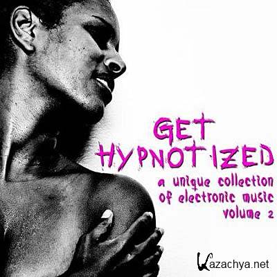 Get Hypnotized - A Unique Collection Of Electronic Music Volume 2