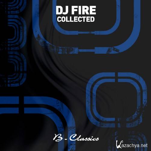 DJ Fire - Collected (2011)