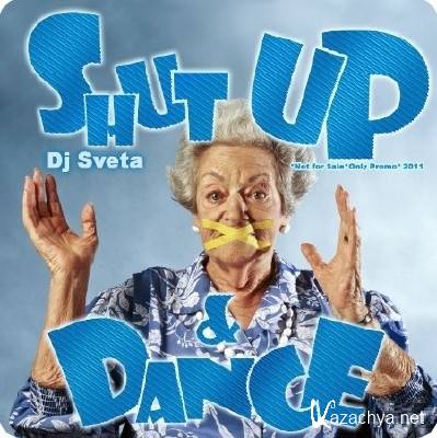 Dj Sveta - Shut Up and Dance (2011)