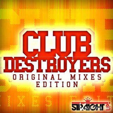 Club Destroyers: Original Mixes Edition (2011)