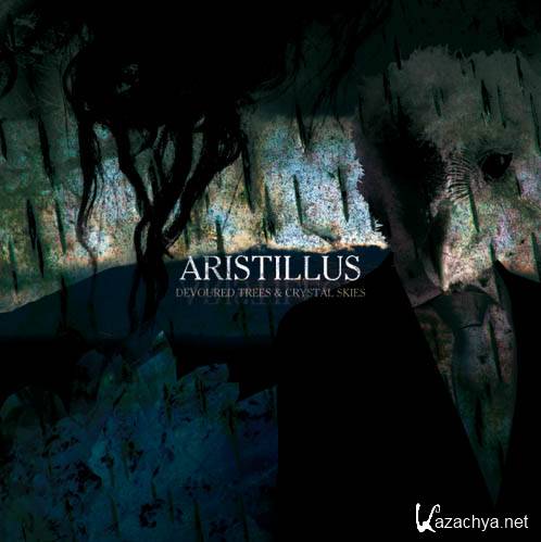 Aristillus - Devoured Trees and Crystal Skies (2011)