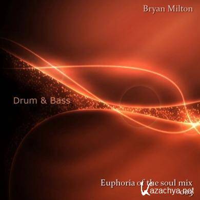 Bryan Milton - Euphoria of the soul mix 003 (2011)