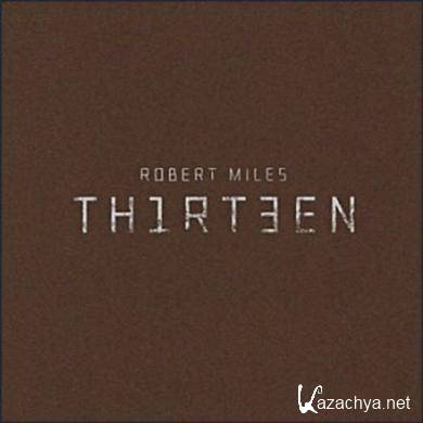 Robert Miles  Thirteen (2011) (Lossless)