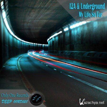 I2A & Underground - My Life So Far (2010)