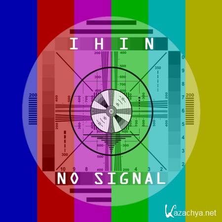 IHIN - No Signal (2011)
