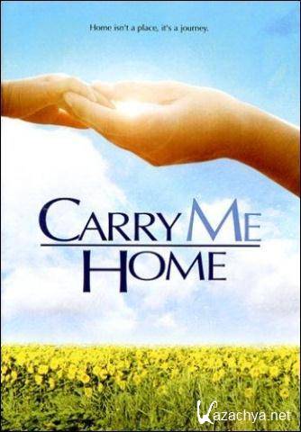    / Carry Me Home (2004) DVDRip