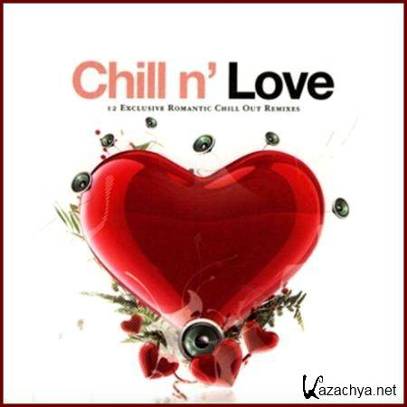 Chill N' Love - 12 Exclusive Romantic Chill Out Remixes (2006)