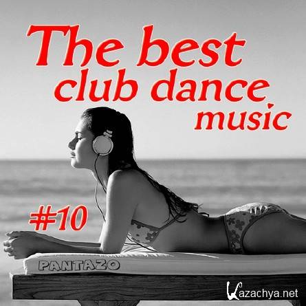The best club dance music 10 (2011)
